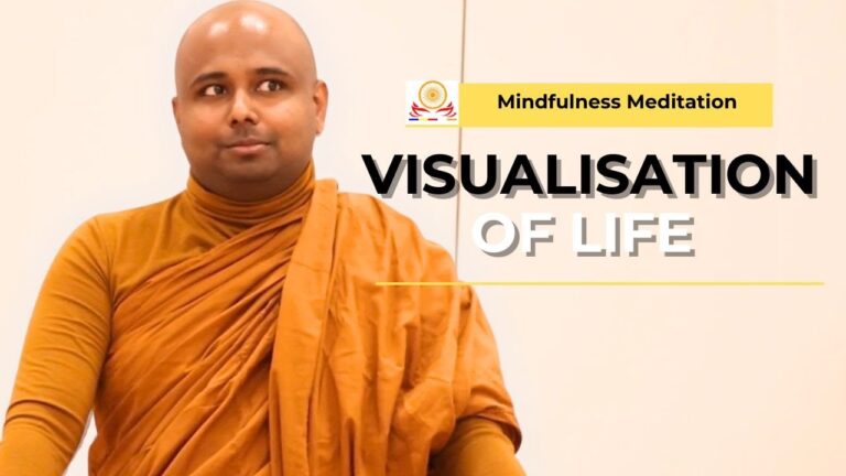 Visualisation of Life Through Mindfulness Meditation | Rev Wadigala Samitharathana