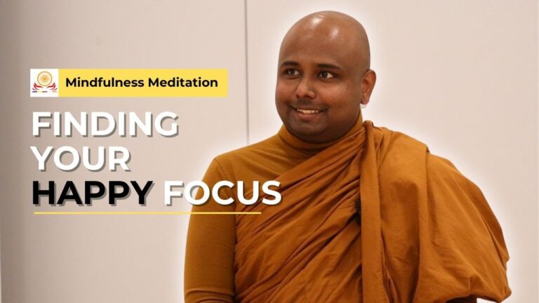 Mindfulness Meditation | Finding Your Happy Focus | Rev Wadigala Samitharathana